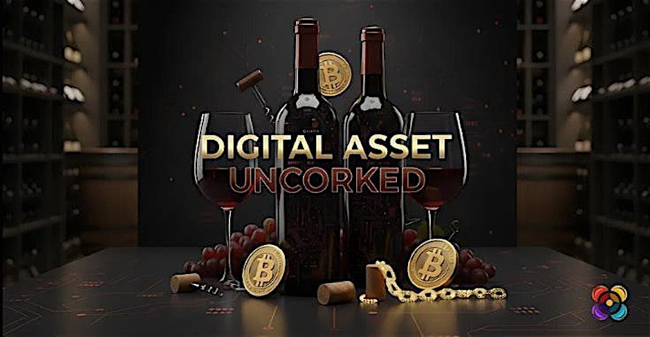 ChainWireNOW Events - Digital Assets Uncorked ✅
