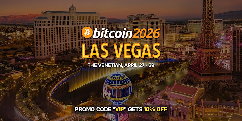 Bitcoin 2026 Las Vegas - ChainWireNOW Events
